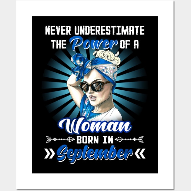 Never Underestimate The Power Of A Woman Born In September Wall Art by Manonee